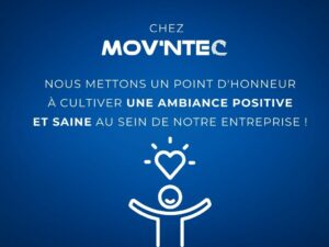 Chez Mov'ntec, nous mettons un point d'honneur à cultiver une ambiance positive et saine au sein de notre entreprise.